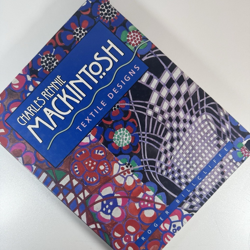 Charles Rennie Mackintosh : Textile Designs‎ by Charles Rennie Mackintosh 1993